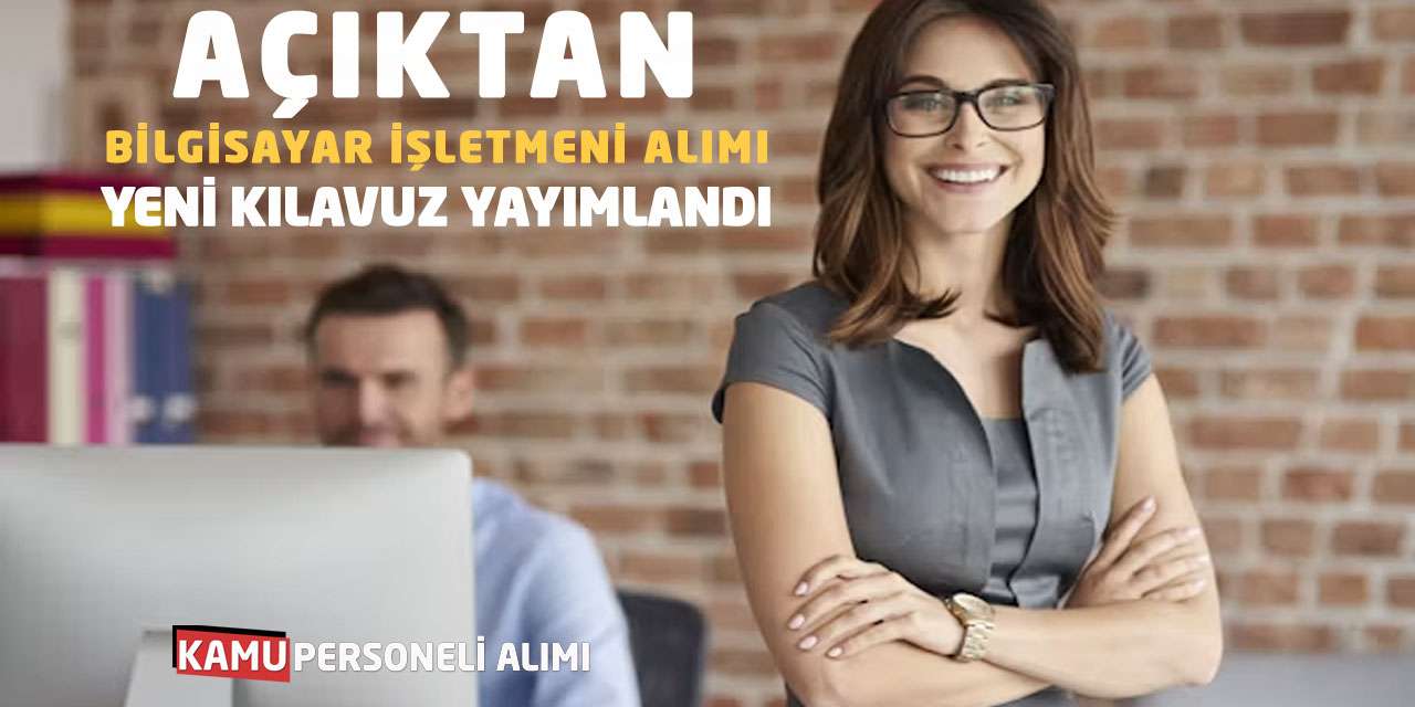 Açıktan Bilgisayar İşletmeni Alımı İçin Yeni Kılavuz Yayımlandı