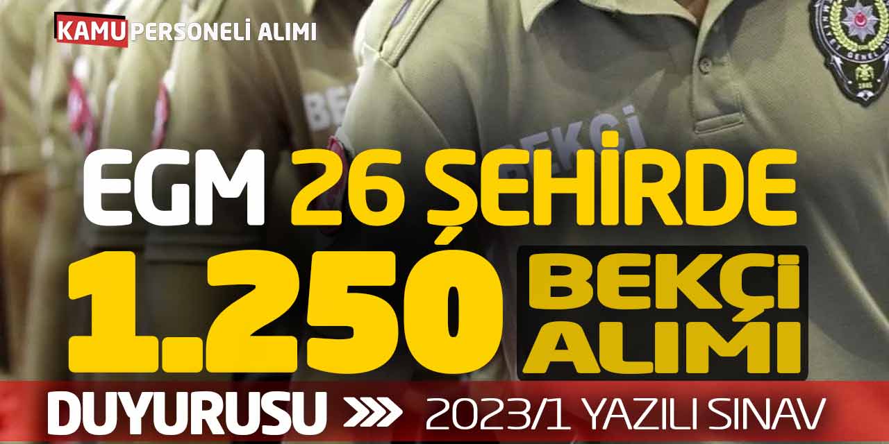 26 Şehirde 1.250 Bekçi Alımı Duyurusu Geldi! 2023/1 Başvuru Sonuç