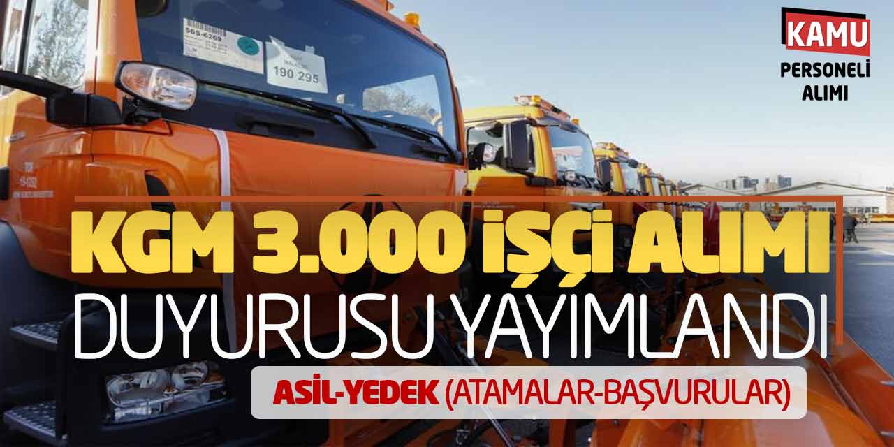 Karayolları 3000 İşçi Alımı Duyurusu Yayımlandı! Asil-Yedek Atamalar