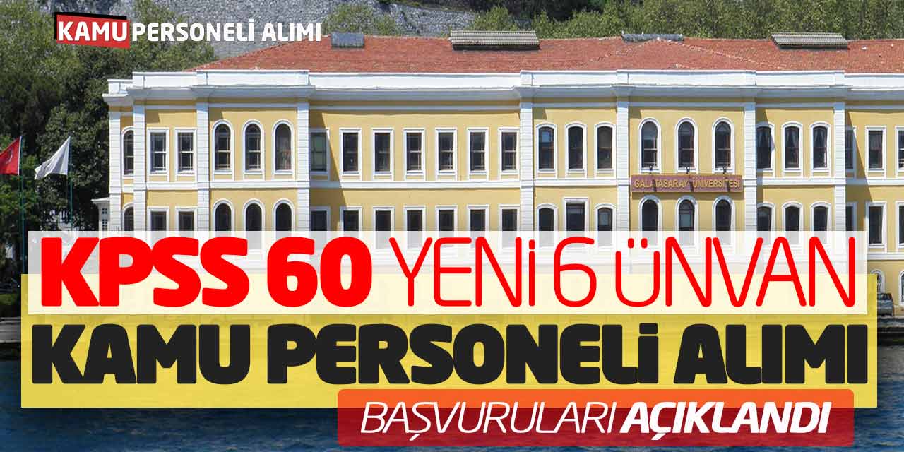 KPSS 60 Yeni 6 Ünvanda Kamu Personeli Alımı Başvuruları Açıklandı