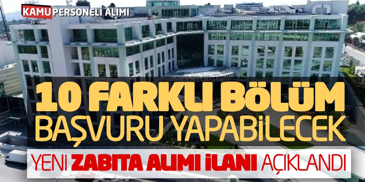 10 Farklı Bölüm Başvuru Yapabilecek! Yeni Zabıta Alımı İlanı Açıklandı