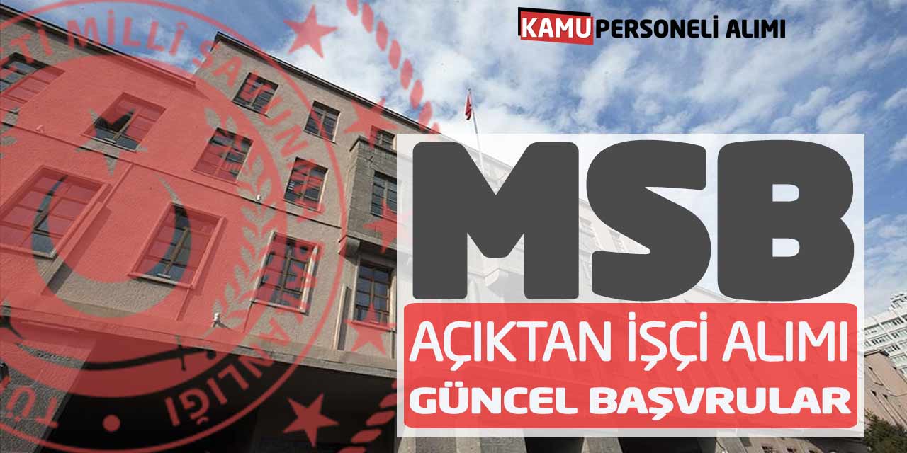 Milli Savunma Bakanlığı Açıktan İşçi Alımı Yapıyor! Güncel Başvurular