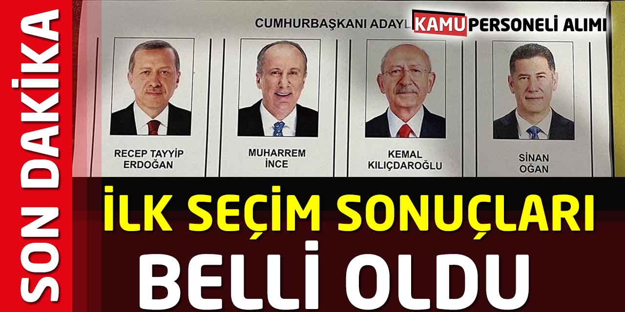 Cumhurbaşkanlığı ve Millletvekili Seçimi 2023 İlk Sonuçlar Belli Oldu