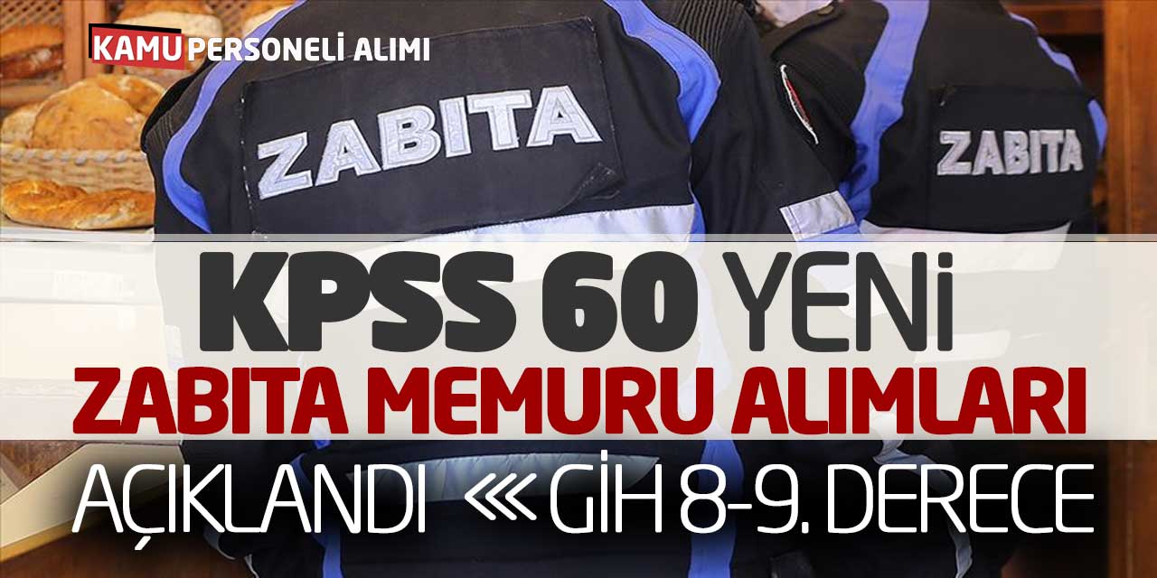 KPSS 60 Yeni Zabıta Memuru Alımları Açıklandı! GİH 8-9. Derece