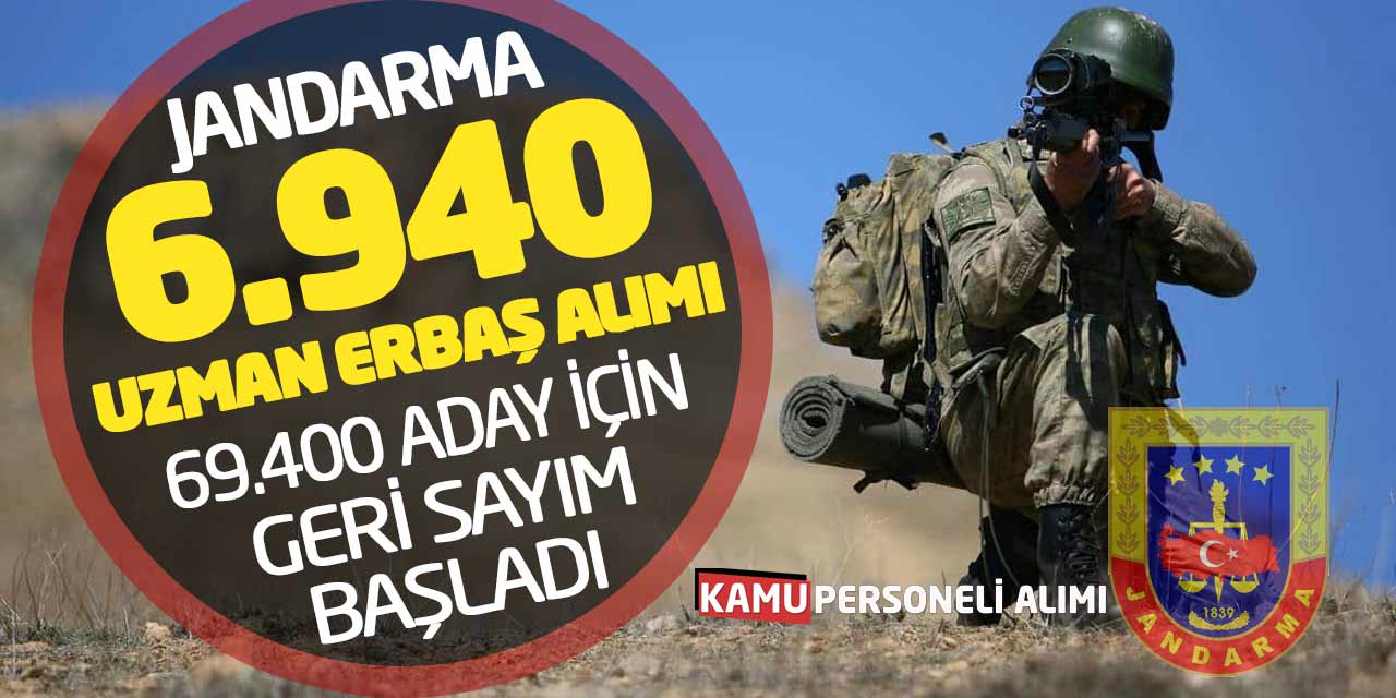 Jandarma 6940 Uzman Erbaş Alımı! 69.400 Aday İçin Geri Sayım Başladı