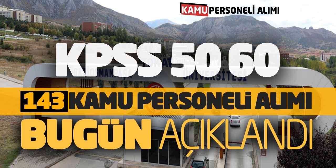 Bugün Açıklandı! KPSS 50 60 Puanlarla 143 Yeni Kamu Personeli Alımı Başladı