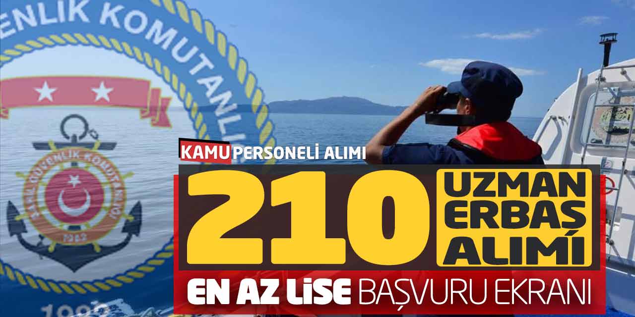 Sahil Güvenlik 210 Uzman Erbaş Alımı! En Az Lise Başvuru Ekranı