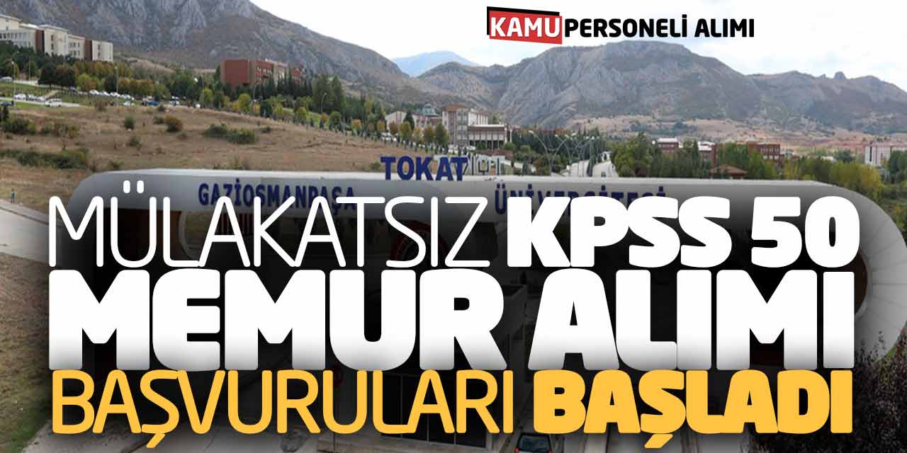 KPSS 50 Puan Mülakatsız Yeni Kamu Memur Alımı Başvuruları Başladı