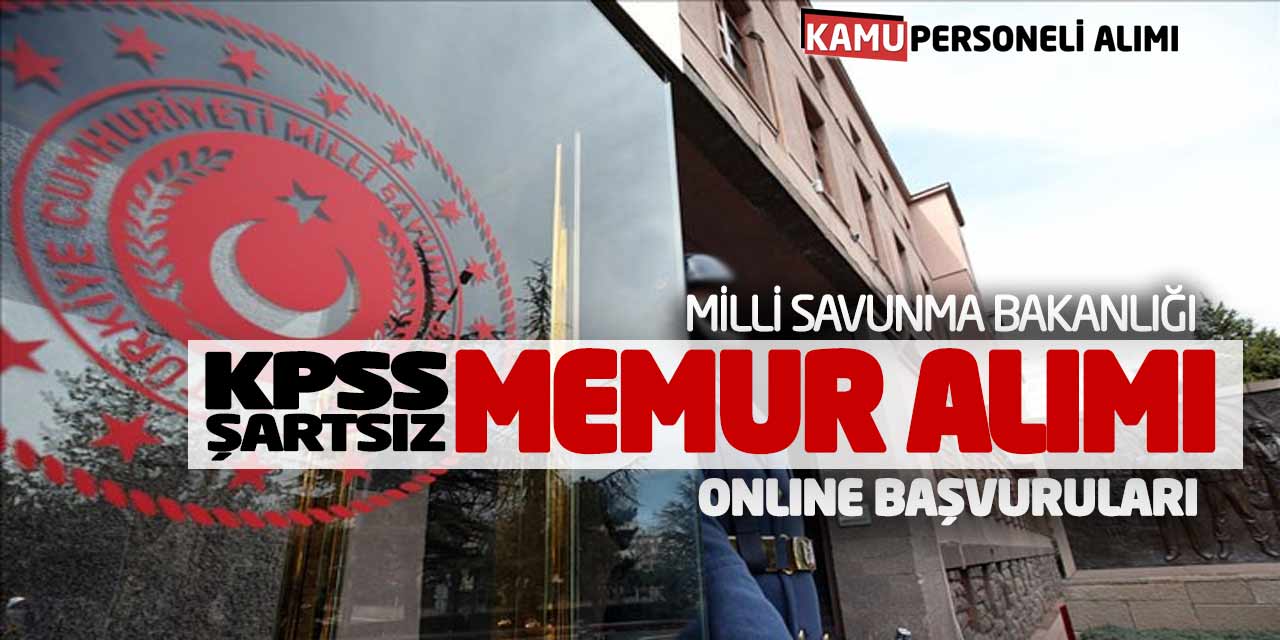 Milli Savunma Bakanlığı MSB KPSS Şartsız 4/B Memur Alımı Başvuruları