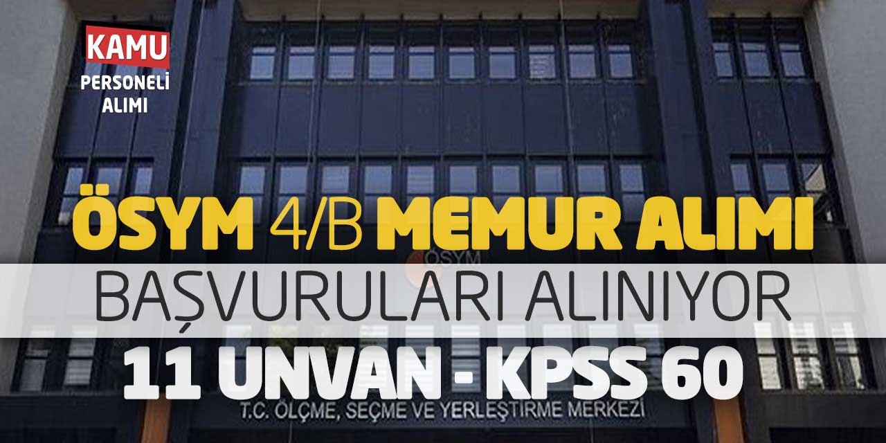 ÖSYM Sözleşmeli Memur Alımı Başvuruları (11 Unvan - KPSS 60)