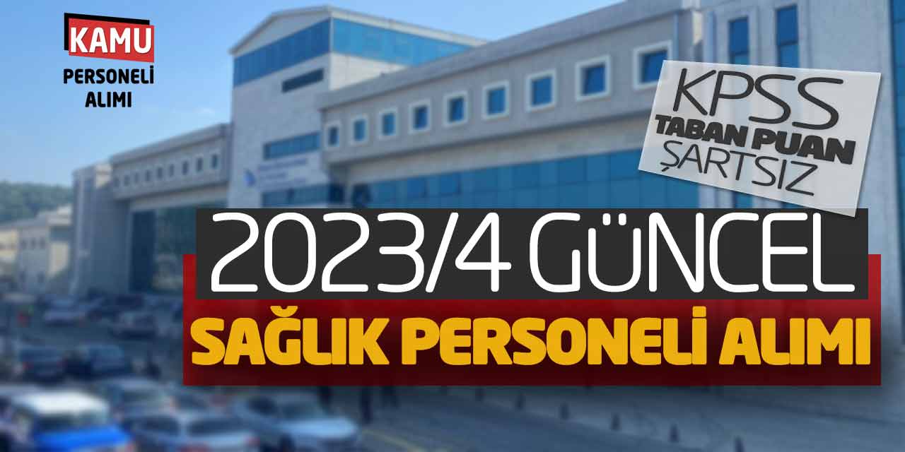 KPSS Taban Puan Şartsız 2023/4 Güncel Sağlık Personeli Alımı