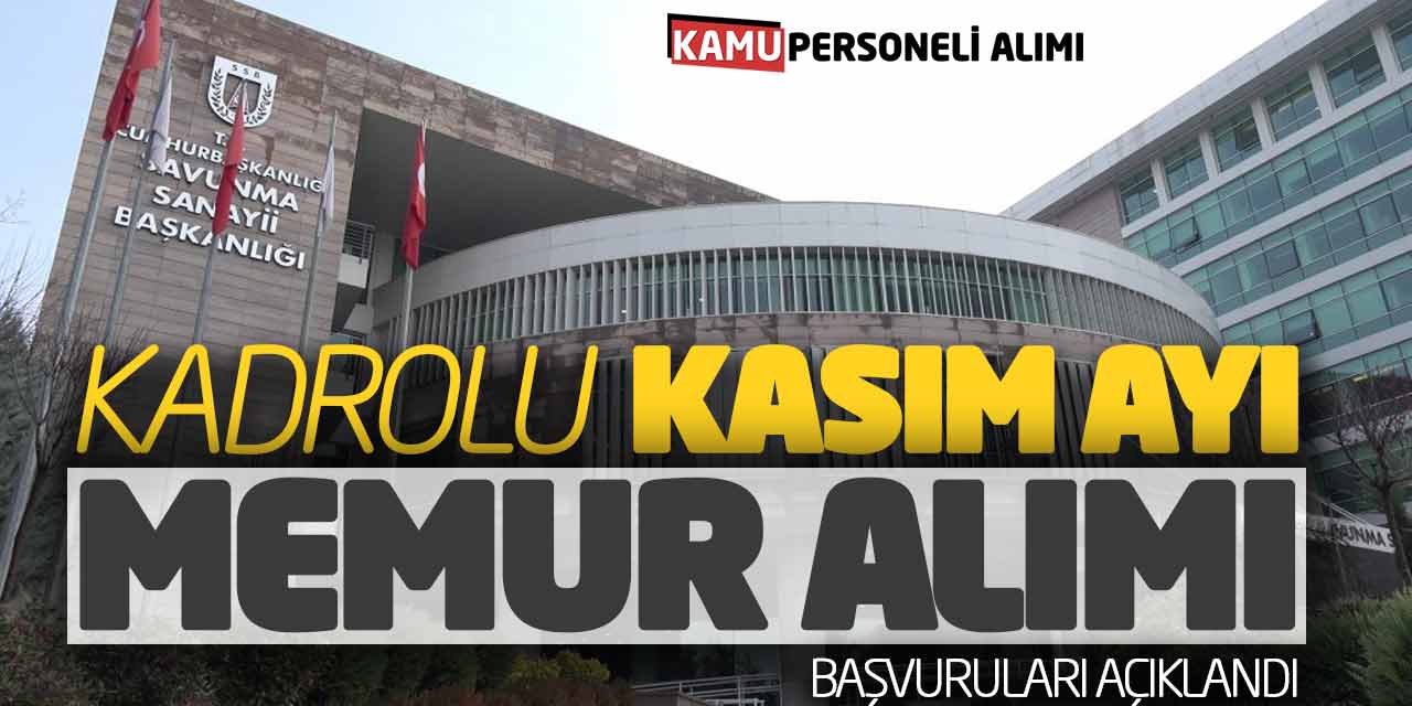 Savunma Sanayii Kadrolu Kasım Ayı Memur Alımı Başvuruları Açıklandı