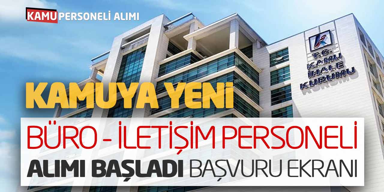 Kamuya Yeni Büro ve İletişim Personeli Alımı Başladı! Başvuru Ekranı