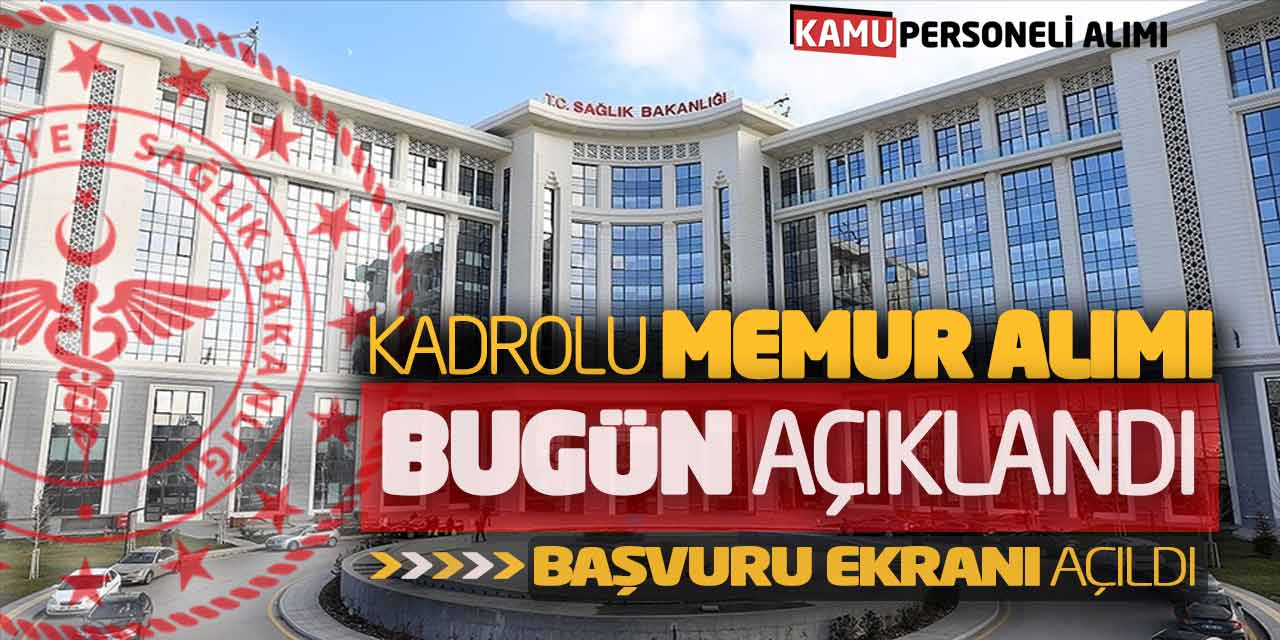 Sağlık Bakanlığı Kadrolu Memur Alımı Bugün Açıklandı! Başvuru Ekranı