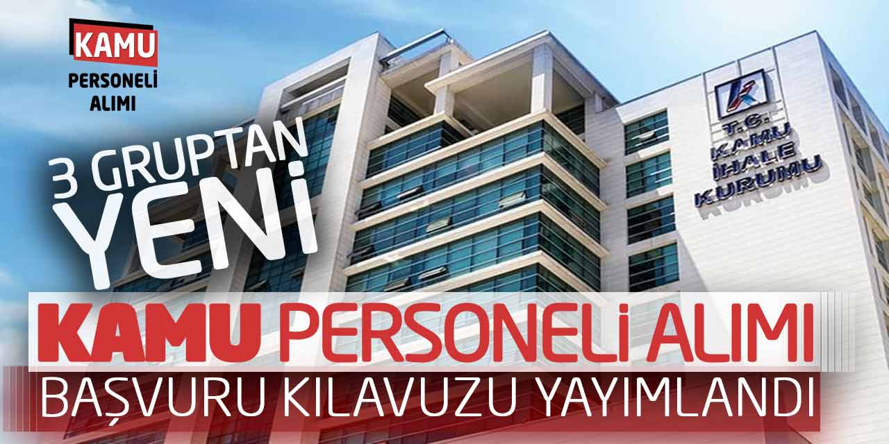 3 Gruptan Yeni Kamu Personeli Alımı Başvuru Kılavuzu Yayımlandı