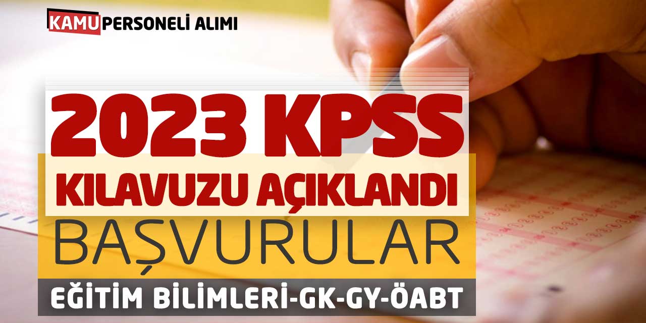 2023 KPSS Kılavuzu Yayımlandı! (KPSS Eğitim Bilimleri-GK-GY-ÖABT)