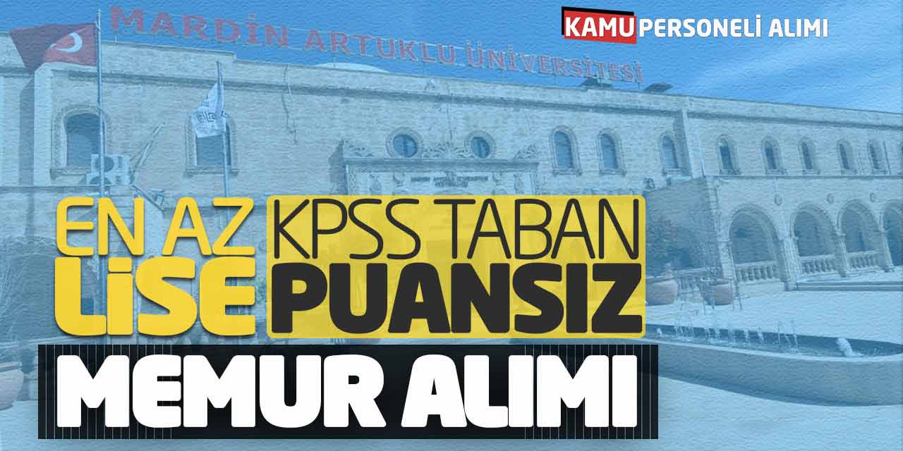 En Az Lise KPSS Taban Puansız Memur Alımı Açıklandı! İkamet Şartsız