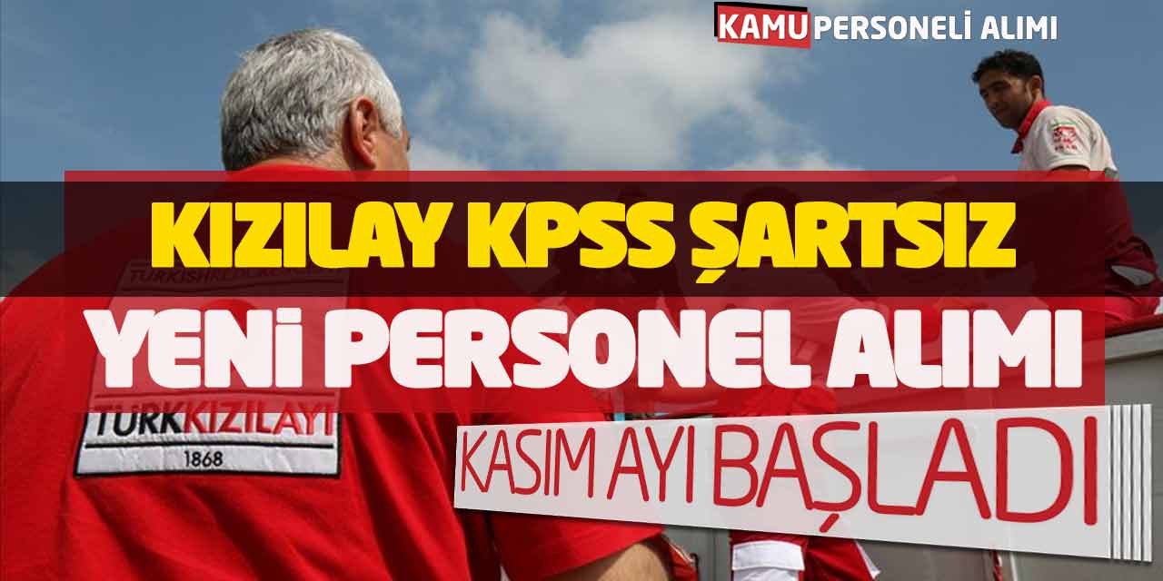 Kızılay KPSS Şartsız Yeni Personel Alımı Kasım Ayı Başvuruları Başladı