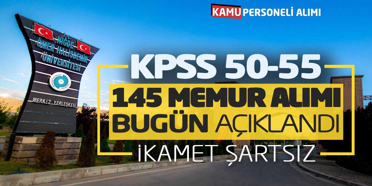 KPSS 50-55 Puanlarla Yeni 145 Memur Alımı Bugün Açıklandı! İkamet Şartsız