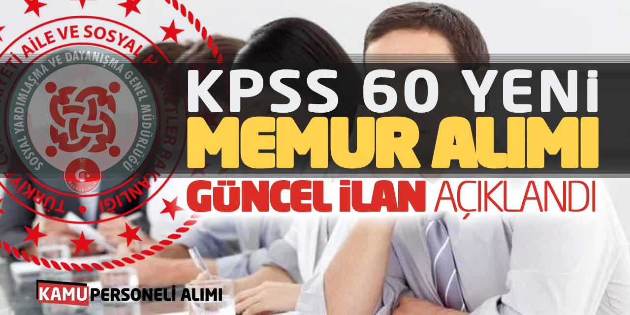 Aile Bakanlığı KPSS 60 Yeni Memur Alımı Yapacak! Güncel İlan Açıklandı