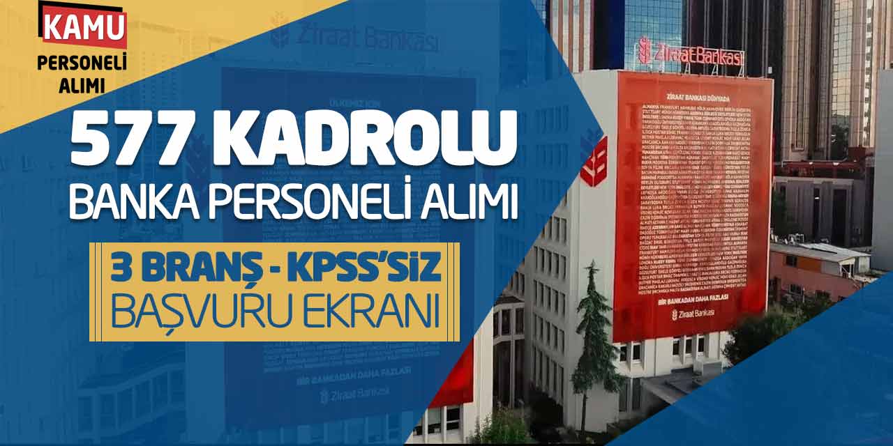 577 Kadrolu Banka Personeli Alımı! 3 Branş KPSS Şartsız Başvuru Ekranı