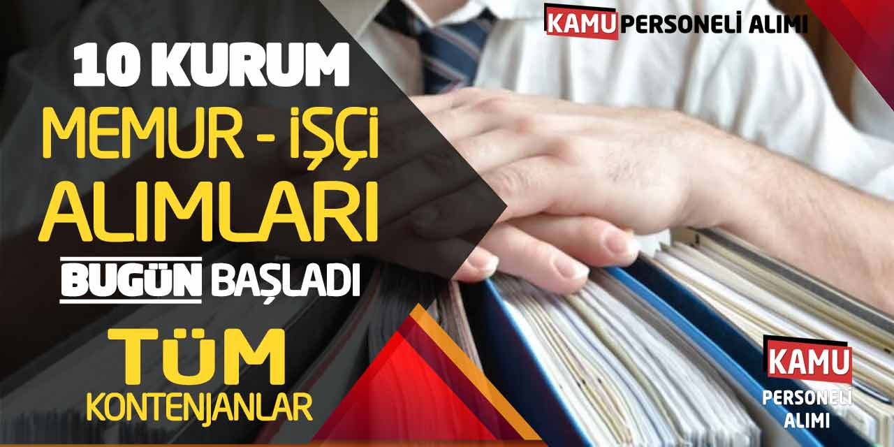 10 Kamu Kurumu Memur ve İşçi Alımları Bugün Başladı! Tüm Kontenjanlar