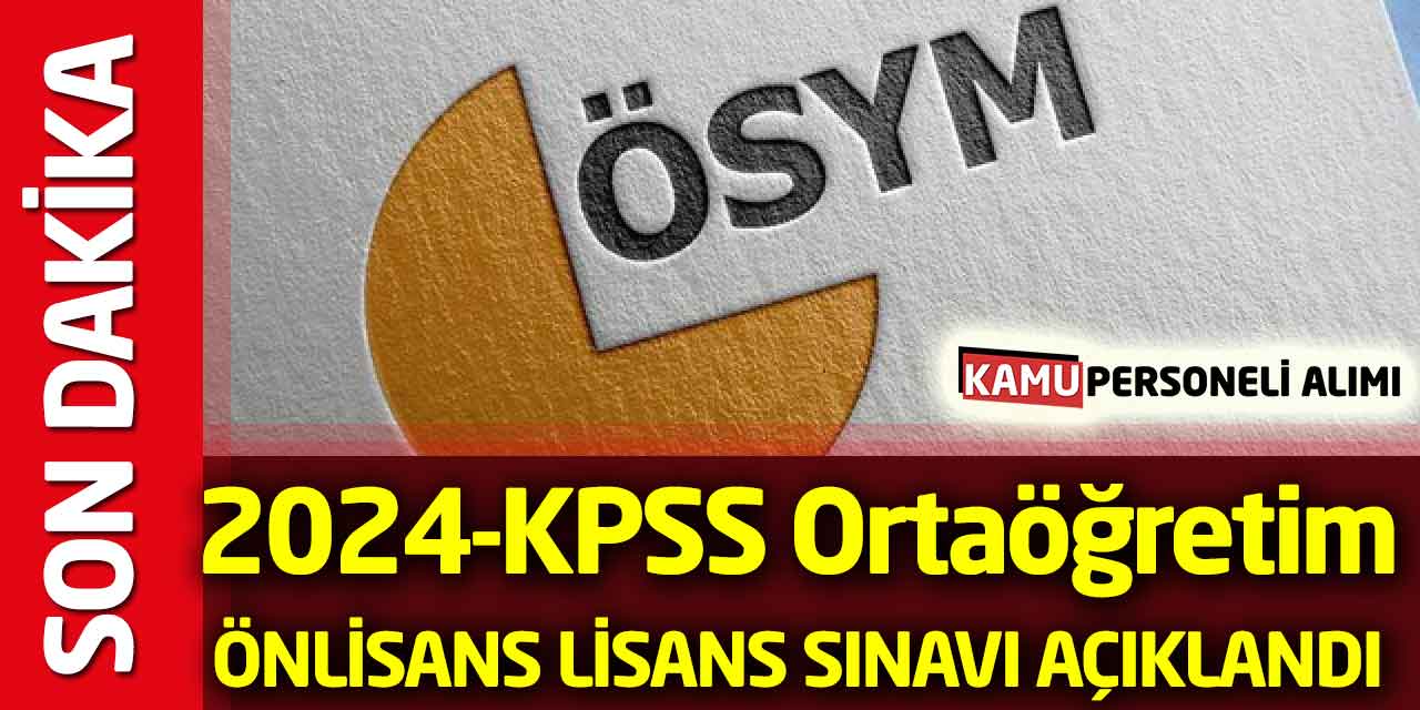 ÖSYM 2024 KPSS Lise, Ön Lisans, Lisans Sınavı Tarihleri Açıklandı