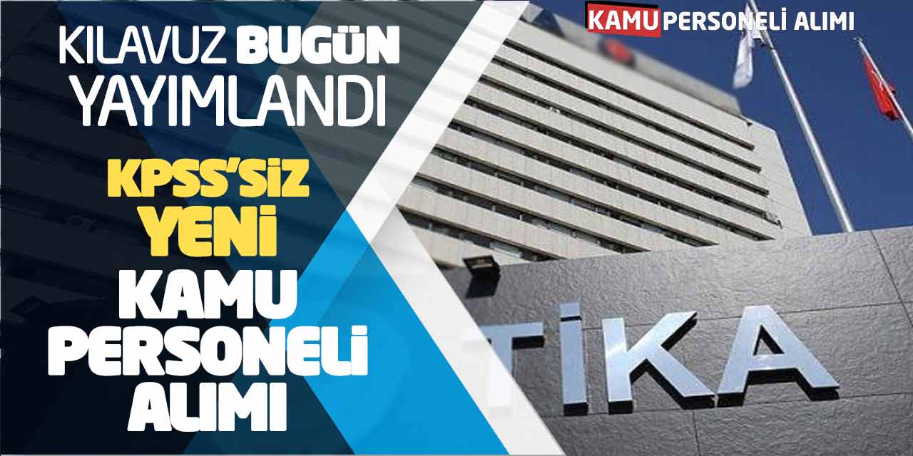 Kılavuz Bugün Yayımlandı! KPSS Şartsız Yeni Kamu Personeli Alımı