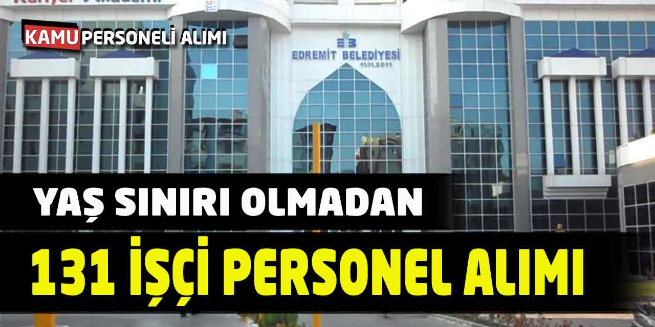 Yaş Sınırı Olmadan Belediyeye 131 Personel İşçi Alımı