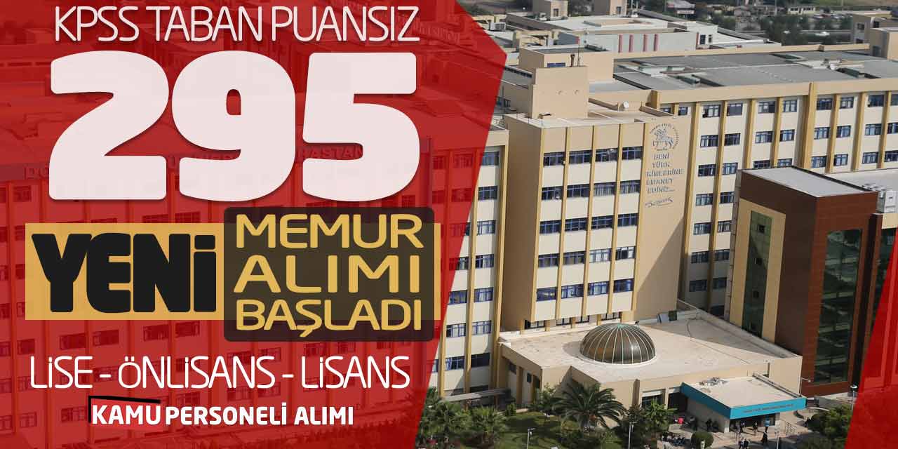 KPSS Taban Puansız 295 Yeni Memur Alımı Başladı! Lise MYO Lisans