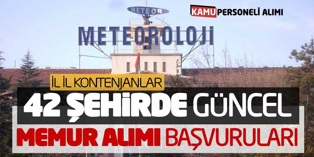 Meteoroloji 42 Şehirde Güncel Memur Alımı Başvuruları! İl İl Kontenjanlar