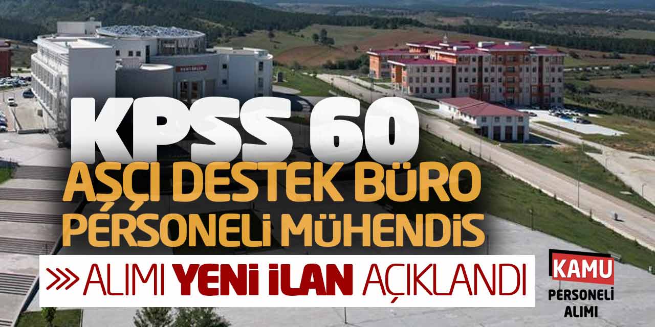 KPSS 60 Aşçı Destek Büro Personeli Mühendis Alımı Yeni İlan Açıklandı