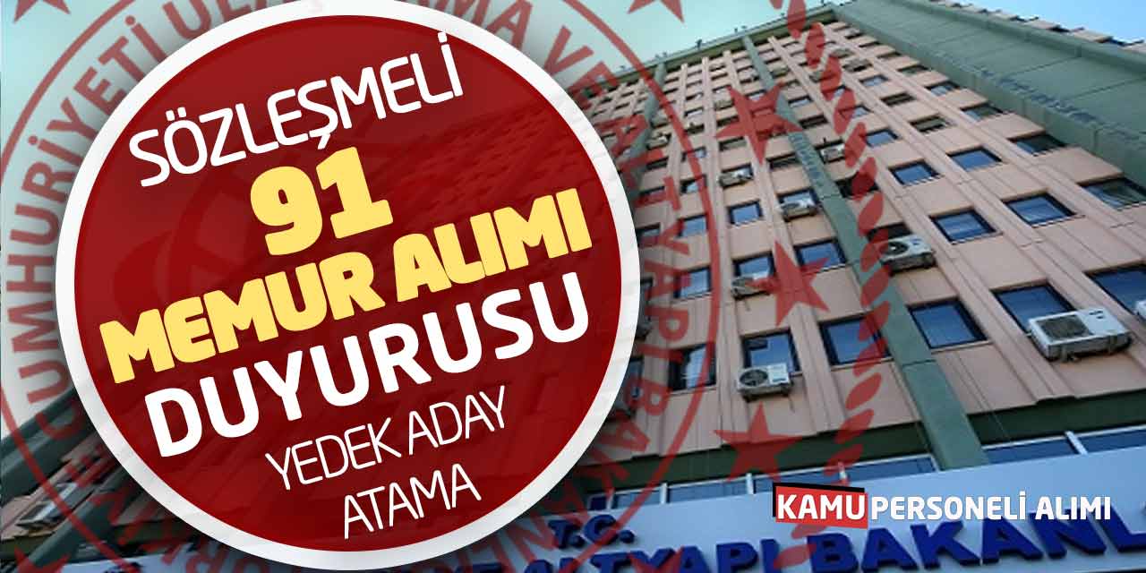 Bakanlık Sözleşmeli 91 Personel Alımı Duyurusu! Yedek Aday Atama