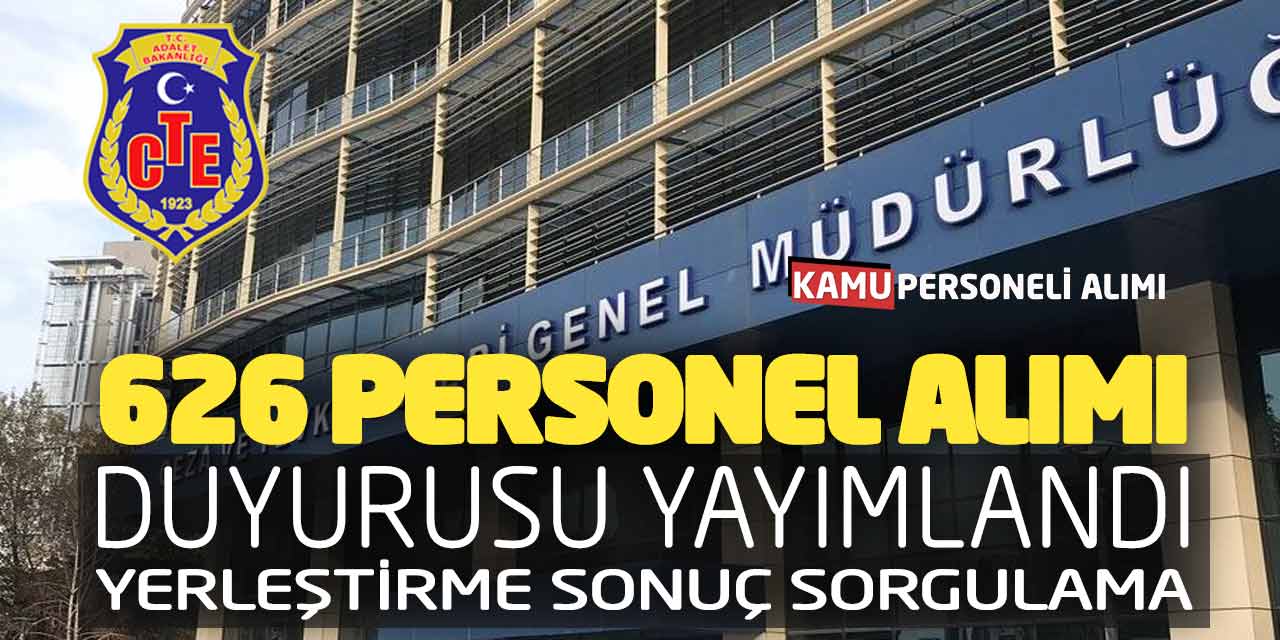 CTE 626 Personel Alımı Duyurusu Yayımlandı! Yerleştirme Sonuç Sorgulama