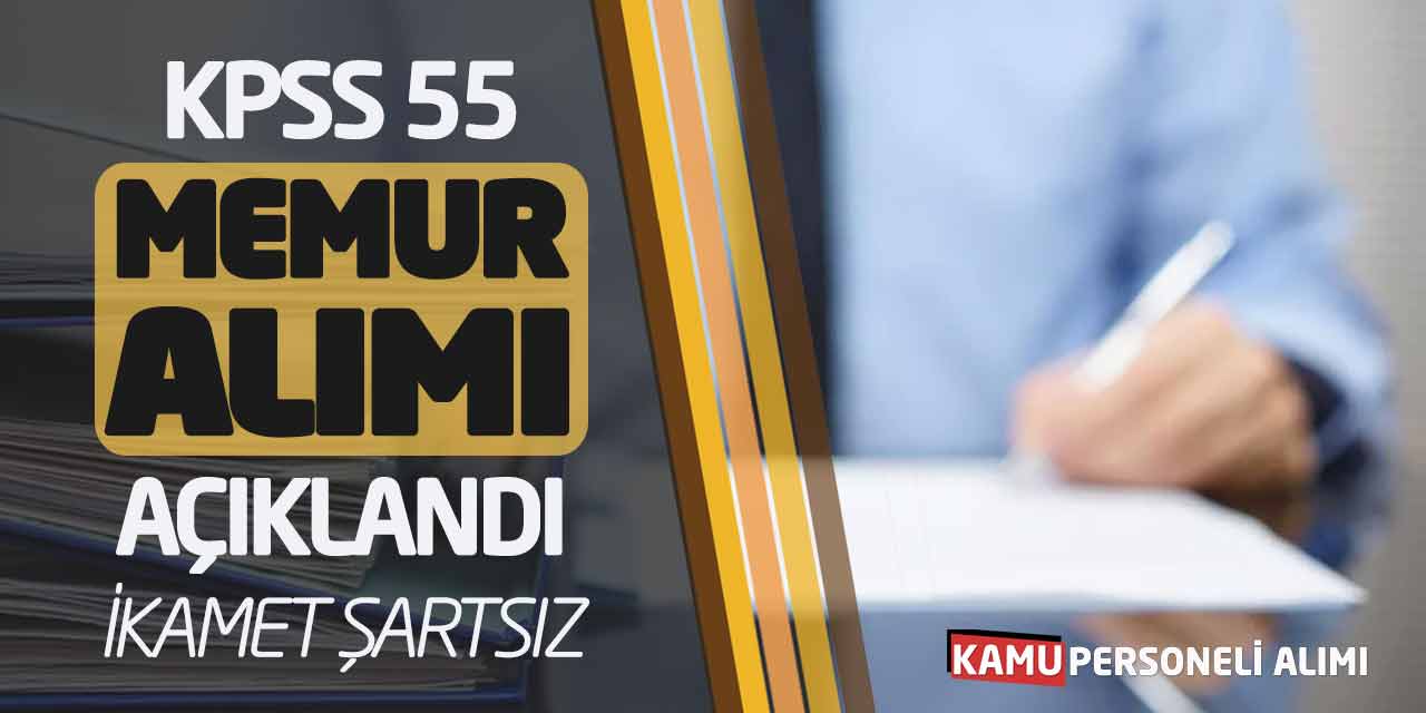 KPSS 55 Yeni Kamu Memur Alımı Açıklandı! İkamet Şartsız Başvuru