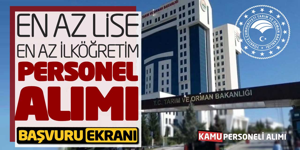 Tarım Bakanlığı En Az Lise-En Az İlköğretim Personel Alımı! Başvuru Ekranı