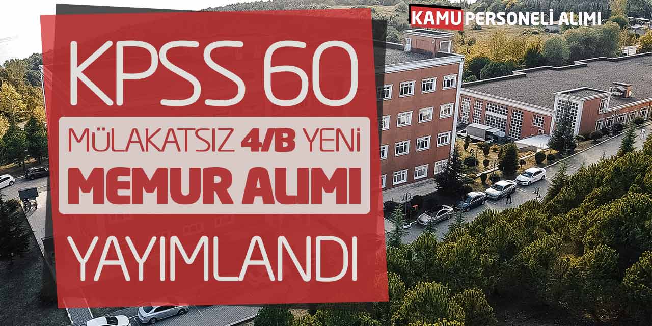 KPSS 60 Mülakatsız Sözleşmeli Yeni Kamu Memur Alımı Yayımlandı