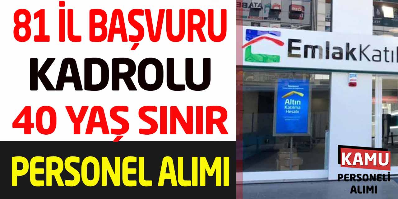 Emlak Katılım Bankası 81 İl Başvuru 40 Yaş Sınır Personel Alımı