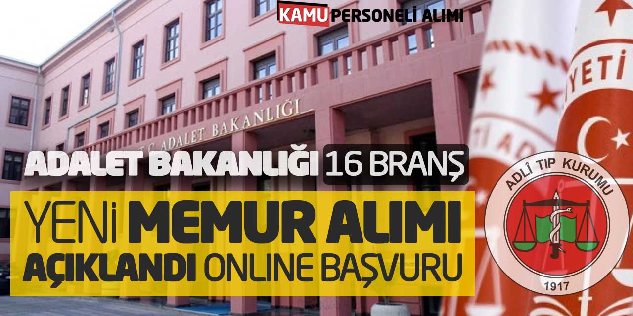 Adalet Bakanlığı 16 Branşta Yeni Memur Alımı Açıklandı! Online Başvuru