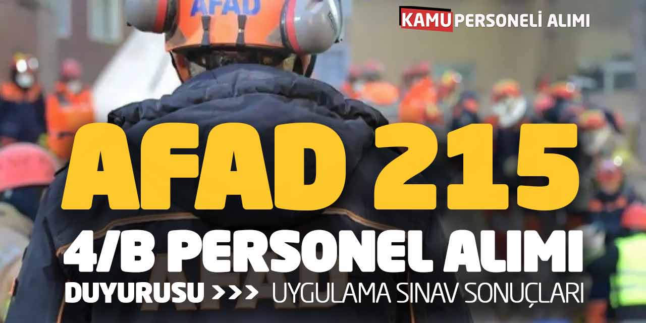 AFAD 215 Sözleşmeli Personel Alımı Duyurusu! Uygulama Sınav Sonuçları