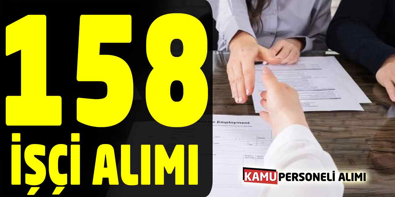 Beklenen Alım Başladı! 8 Ünvanda 158 Sürekli İşçi Alımı