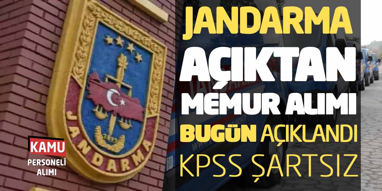 Jandarma Açıktan Yeni Memur Alımı Bugün Açıklandı! KPSS Şartsız