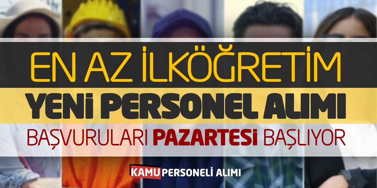 En Az İlköğretim Yeni Personel Alımı Başvuruları Pazartesi Başlıyor