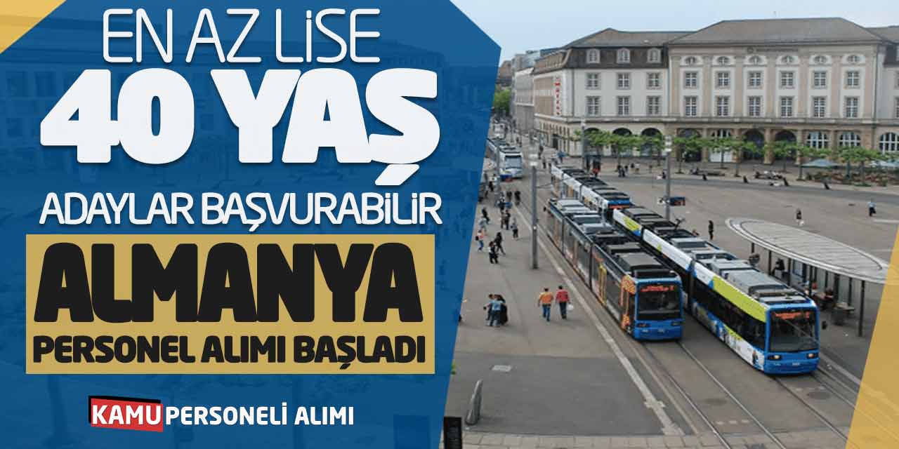 En Az Lise 40 Yaş Adaylar Başvurabilir! Almanya Personel Alımı Başlıyor