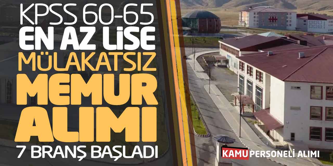 KPSS 60 65 En Az Lise Mülakatsız Kamu Memur Alımı 7 Branş Başladı