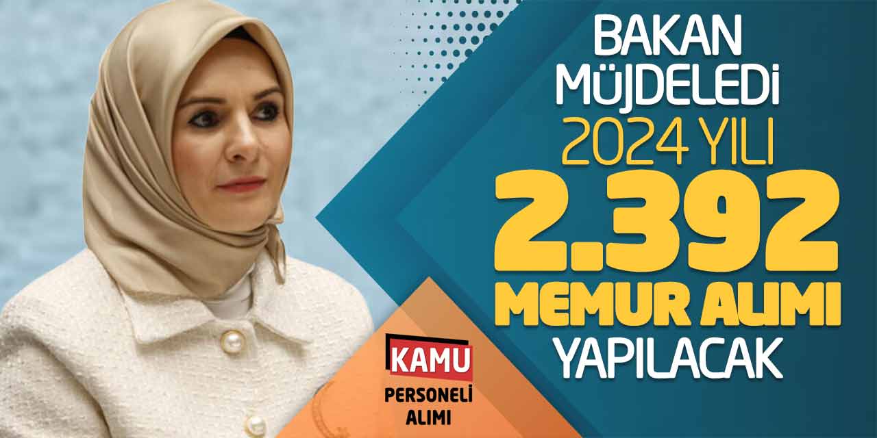 Bakan Müjdeledi! 2024 Yılı 2.392 Yeni Kamu Personeli Alımı Yapılacak