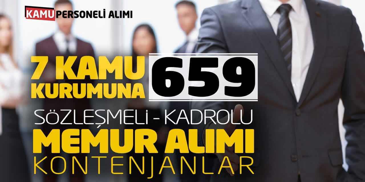 7 Kamu Kurumuna 659 Sözleşmeli Kadrolu Memur Alımı! Kontenjanlar