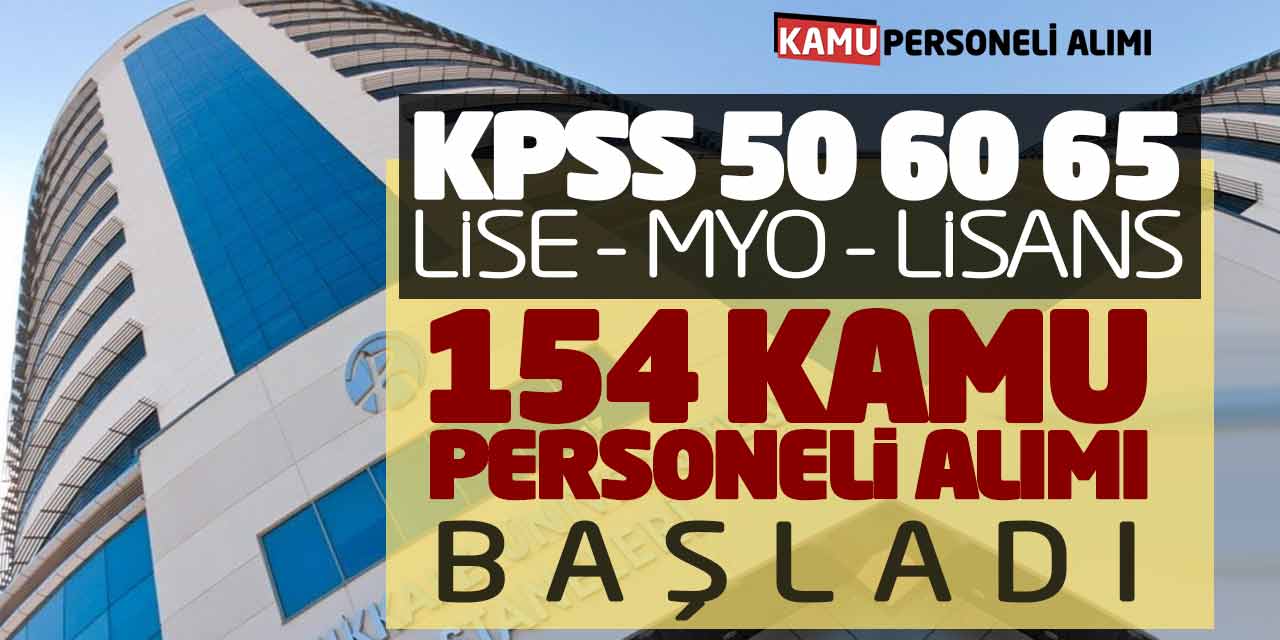 KPSS 50 60 65 Lise Önlisans Lisans 154 Kamu Personeli Alımı Başladı