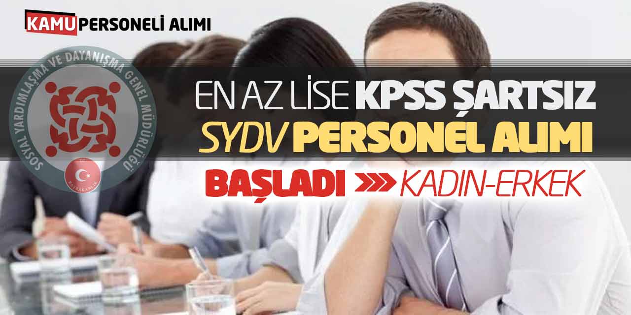 En Az Lise KPSS Şartsız SYDV Personel Alımı Başladı! Kadın-Erkek