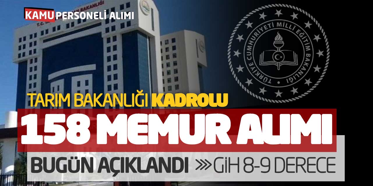 Tarım Bakanlığı Kadrolu 158 Memur Alımı Bugün Açıklandı! GİH 8-9 Derece